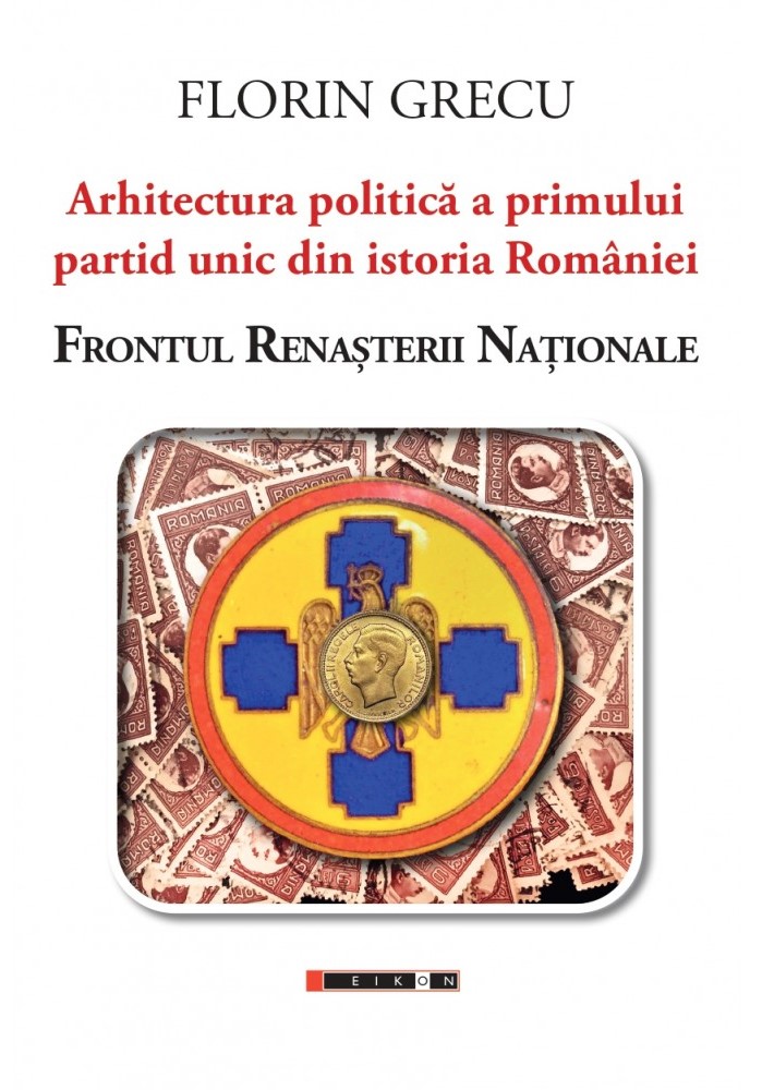 Arhitectura politica a primului partid unic din istoria Romaniei-699x1000